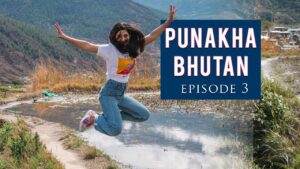 Read more about the article Solo in Punakha Bhutan | Things to Do | Bhutan Travel Guide | Bhutan Series Ep 3 | Tanya Khanijow