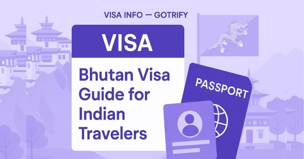 Bhutan Visa for Indians 2025: Entry Permit, Fees & Travel Tips Gotrify