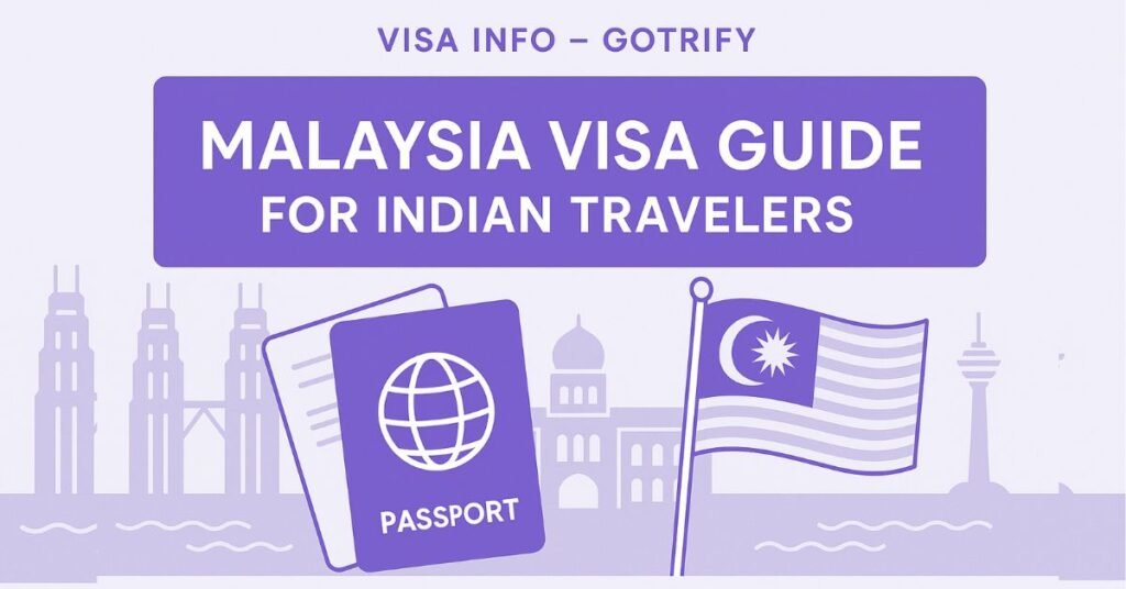 Malaysia Visa For Indians 2025 : Eligibility and Requirements gotrify
