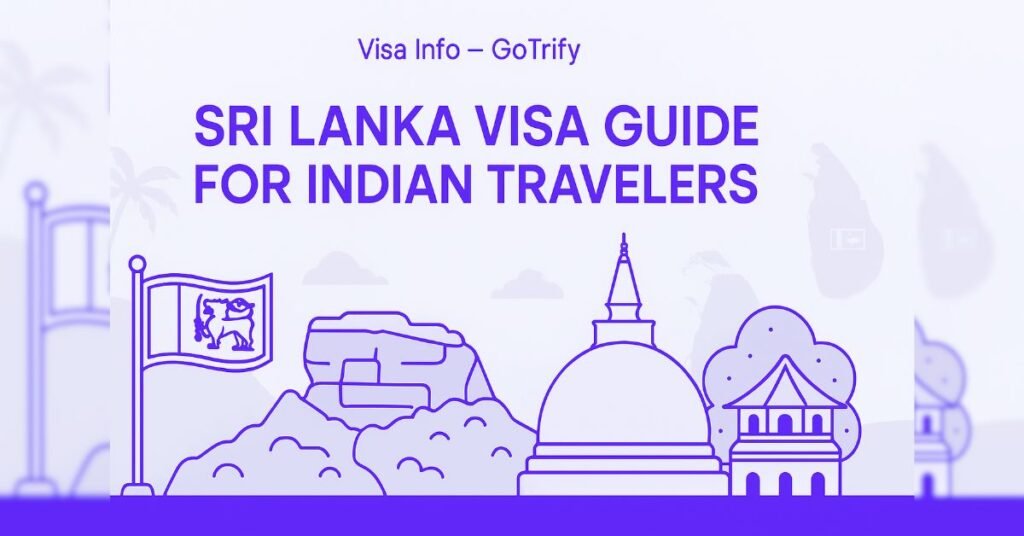 Sri Lanka Visa For Indians 2025 - Eligibilities and How to Apply gotrify