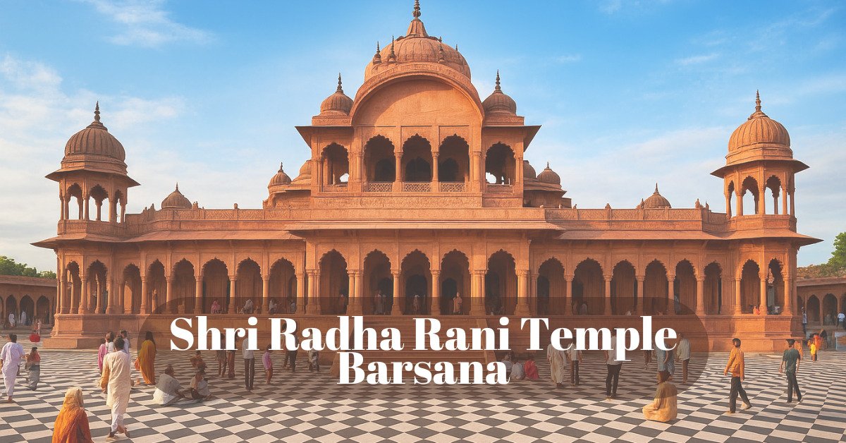 Shri Radha Rani Temple Barsana: A Complete Travel Guide - GoTrify