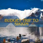 Budget trip to Sikkim GoTrify